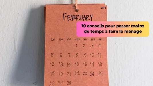 10 conseils pour passer moins de temps à faire le ménage